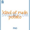 Kind Of Rude Potato PNG, Funny Matching Couples PNG 1 Kind Of Rude Potato PNG, Funny Matching Couples PNG