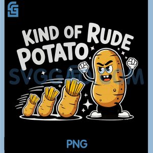 Kind of Rude Potato Funny PNG, Potatoes Humor PNG