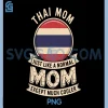 Thai Mom Just Like A Normal Mom PNG, Except Much Cooler PNG