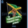 The Comeback Is Always PNG, Stronger Jamaica Strong Flag PNG 2 The Comeback Is Always PNG, Stronger Jamaica Strong Flag PNG
