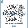 The Cowgirl Club PNG, Giddy Up Or Get Outta PNG, The Way Retro Cowgirl PNG 1 The Cowgirl Club PNG, Giddy Up Or Get Outta PNG, The Way Retro Cowgirl PNG