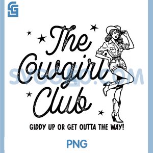 The Cowgirl Club PNG, Giddy Up Or Get Outta PNG, The Way Retro Cowgirl PNG