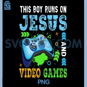 This Boy Runs On Jesus And Video Games PNG, Christian Gamer PNG