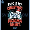 This is My Christmas Gamers PNG, Funny Holiday PNG