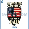 My Favorite Veteran is My Father PNG, Veterans Day PNG