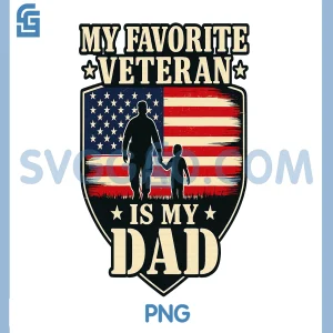 My Favorite Veteran is My Father PNG, Veterans Day PNG