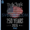 Vintage 250 Years 1776-2026 PNG, 250th Birthday 4th July PNG