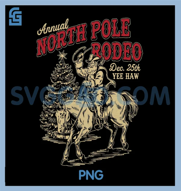 Annual North Pole Rodeo PNG, Santa Cowboy Christmas PNG – SVGGAO