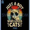 Just A Boy Who Loves Cats PNG, Kitten Cat Lover PNG