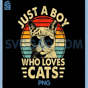 Just A Boy Who Loves Cats PNG, Kitten Cat Lover PNG