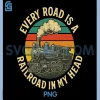 Every Road is A Railroad in My Head PNG, Vintage Steam Engine PNG
