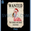 Wanted For Cookies And Chaos PNG, Funny Flamingo Christmas PNG