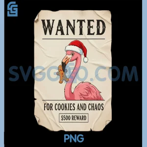 Wanted For Cookies And Chaos PNG, Funny Flamingo Christmas PNG