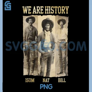 We Wre History Bill ISOM NAT PNG, Vintage Black Cowboy PNG