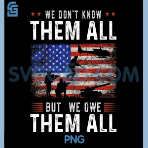 We Owe Them All PNG, Partiotic Veterans Day PNG, Memorial Day Military PNG