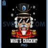 Whats Crackin Funny PNG, Nutcracker Christmas Xmas PNG