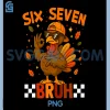 67 Six Seven Burh PNG, Thanksgiving 6 7 Meme PNG
