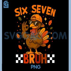 67 Six Seven Burh PNG, Thanksgiving 6 7 Meme PNG