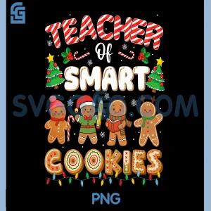 Christmas Teacher of Smart Cookies PNG, Funny Cute Gingerbread PNG