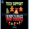 Tech Support Christmas Cookies PNG, Funny Delete Your Cookies Gingerbread PNG