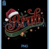 Classic Bruh Xmas PNG, Meme Retro School Saying Bruh PNG