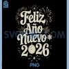 Feliz año Nuevo 2026 PNG, Happy New Year PNG, Spanish Mexican Latin PNG