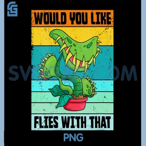 Would You Like Flies With That PNG, Funny Carnivorous Plant Humor Art PNG