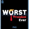 Worst President Ever PNG, Donald Trump Convicted Felon 34 Counts PNG