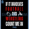 If It Involves Football and Wrestling Count Me In PNG, Funny Quote PNG