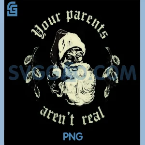 Your Parents Arent Real PNG, Funny Santa Christmas PNG