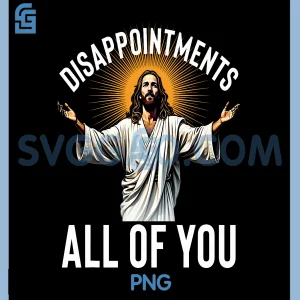 Disappointments All Of You PNG, Funny Jesus Christian Faith Meme PNG