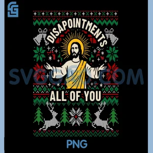Jesus Christmas Ugly PNG, Disappointments All of You PNG