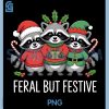 Feral But Festive PNG, Funny Raccoon Christmas Holiday PNG