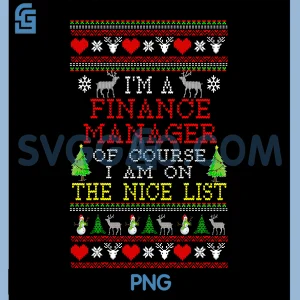 Finance Manager Im On The Nice List PNG, Ugly Christmas PNG