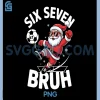 Bruh Soccer Santa 67 PNG, Meme Christmas Xmas PNG
