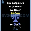 How Many Nights of Chanukah PNG, Funny Hanukkah 67 Meme PNG