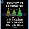 I Identify As A Christmas Tree PNG, Lit On The Outside PNG