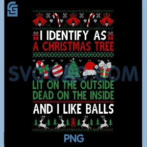 Funny I Identify As A Christmas Tree PNG, Lit On The Outside PNG