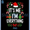 I Have Everything PNG, I Want for Christmas Its Me PNG, I'm Everything PNG