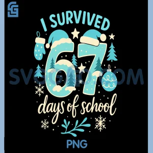Winter 67 Days School PNG, Survived Funny Teacher Quote PNG