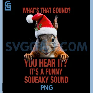 Its A Funny Squeaky Sound PNG, Christmas Squirrel PNG
