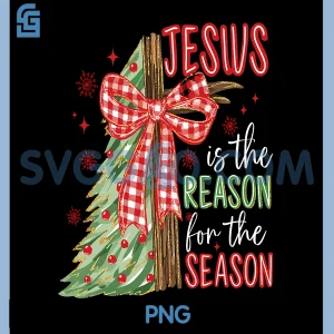 Jesus is The Reason for The Season PNG, Christmas PNG