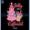 Jolly And Caffeinated PNG, Christmas Merry PNG, Christmas Coffee Quote PNG