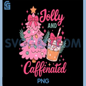 Jolly And Caffeinated PNG, Christmas Merry PNG, Christmas Coffee Quote PNG