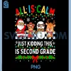 All is Calm Just Kidding This is Second Grade PNG, Christmas PNG