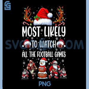 Most Likely To Watch All The Football Games PNG, Family Christmas PNG