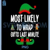 Most Likely To Wrap Gifts Last Minute PNG, Matching Christmas Elf PNG