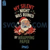 My Silent Night Was Ruined By Wrapping Paper PNG, Christmas PNG