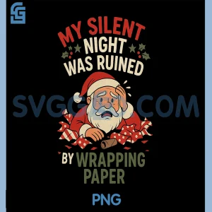 My Silent Night Was Ruined By Wrapping Paper PNG, Christmas PNG