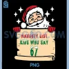 Naughty List Kids Who Say 67 PNG, Christmas Six Seven Santa Claus PNG